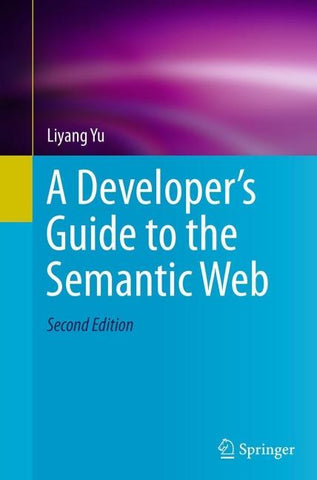 A Developer’s Guide to the Semantic Web