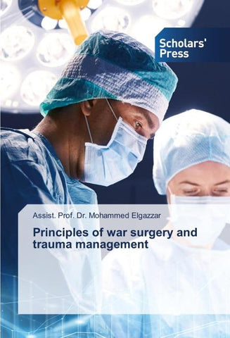 Principles of war surgery and trauma management