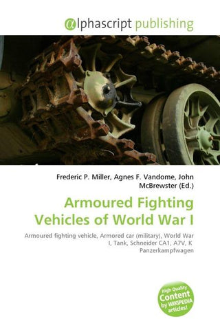 Armoured Fighting Vehicles of World War I