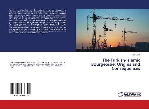 The Turkish-Islamic Bourgeoisie: Origins and Consequences