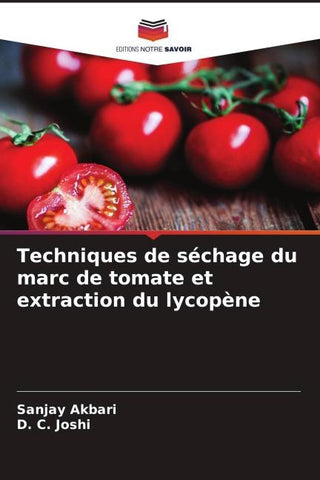 Techniques de séchage du marc de tomate et extraction du lycopène