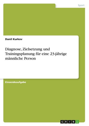 Diagnose, Zielsetzung und Trainingsplanung für eine 23-jährige männliche Person