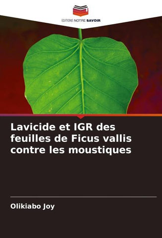 Lavicide et IGR des feuilles de Ficus vallis contre les moustiques