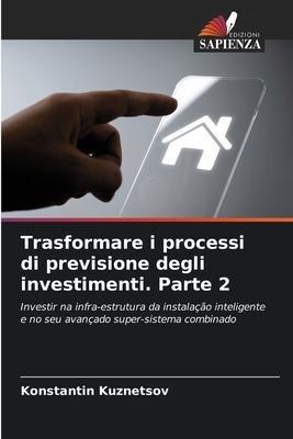 Trasformare i processi di previsione degli investimenti. Parte 2