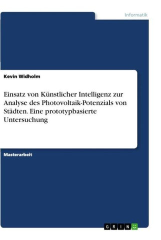 Einsatz von Künstlicher Intelligenz zur Analyse des Photovoltaik-Potenzials von Städten. Eine prototypbasierte Untersuchung