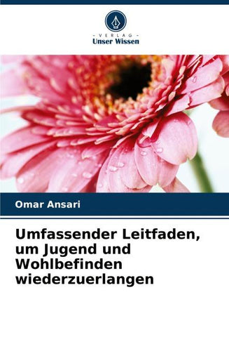 Umfassender Leitfaden, um Jugend und Wohlbefinden wiederzuerlangen