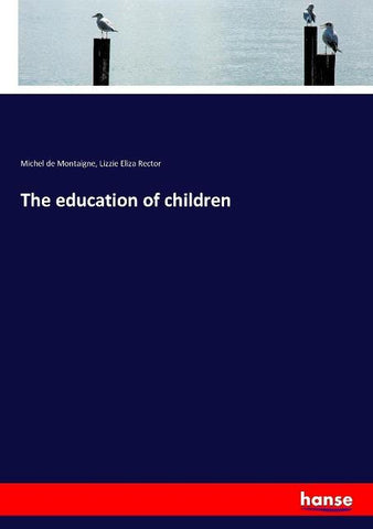The education of children