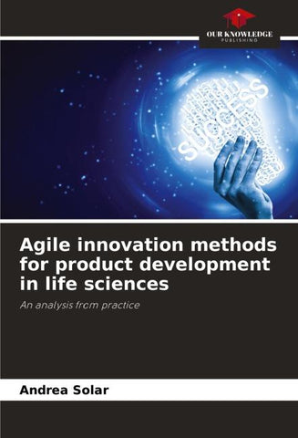 Agile innovation methods for product development in life sciences