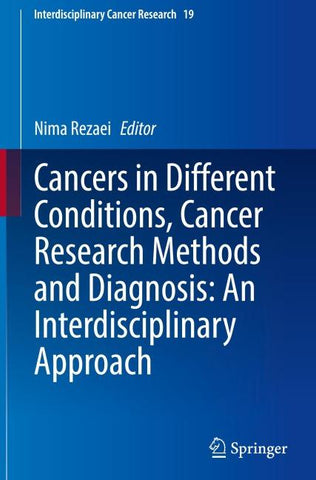 Cancers in Different Conditions, Cancer Research Methods and Diagnosis: An Interdisciplinary Approach