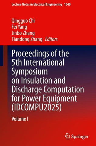 Proceedings of the 5th International Symposium on Insulation and Discharge Computation for Power Equipment (IDCOMPU2025)