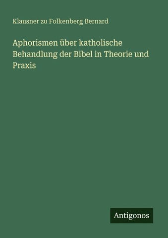 Aphorismen über katholische Behandlung der Bibel in Theorie und Praxis