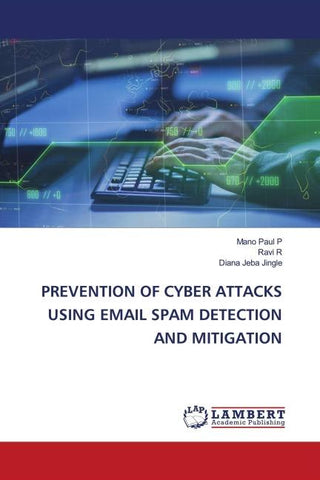 PREVENTION OF CYBER ATTACKS USING EMAIL SPAM DETECTION AND MITIGATION