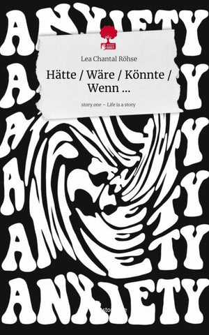 Hätte / Wäre / Könnte / Wenn .... Life is a Story - story.one