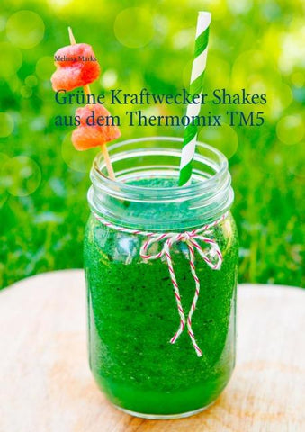 Grüne Kraftwecker Shakes aus dem Thermomix TM5