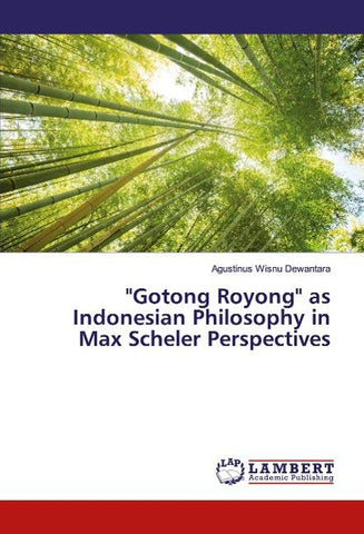 "Gotong Royong" as Indonesian Philosophy in Max Scheler Perspectives