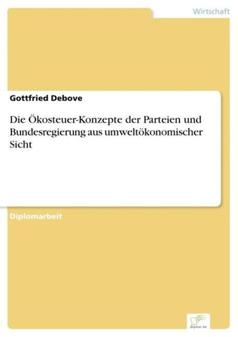 Die Ökosteuer-Konzepte der Parteien und Bundesregierung aus umweltökonomischer Sicht