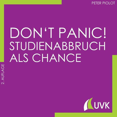 Don’t Panic! Studienabbruch als Chance