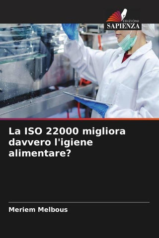 La ISO 22000 migliora davvero l'igiene alimentare?