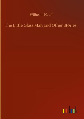 The Little Glass Man and Other Stories