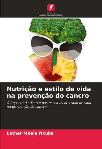 Nutrição e estilo de vida na prevenção do cancro