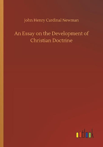 An Essay on the Development of Christian Doctrine