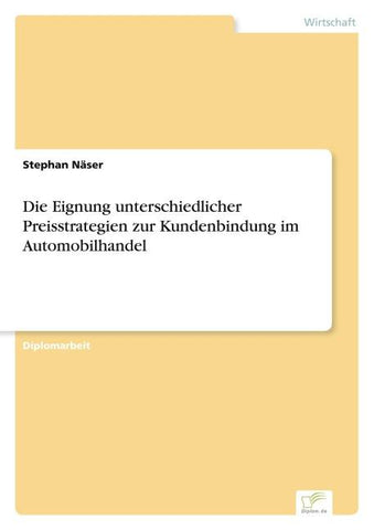 Die Eignung unterschiedlicher Preisstrategien zur Kundenbindung im Automobilhandel