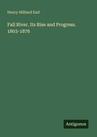 Fall River. Its Rise and Progress. 1803-1876
