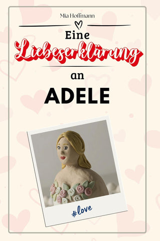Eine Liebeserklärung an Adele