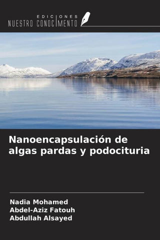 Nanoencapsulación de algas pardas y podocituria