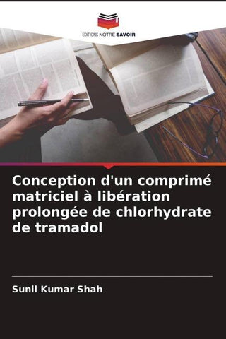 Conception d'un comprimé matriciel à libération prolongée de chlorhydrate de tramadol