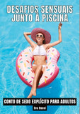 Desafios Sensuais junto à Piscina