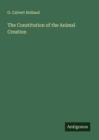 The Constitution of the Animal Creation