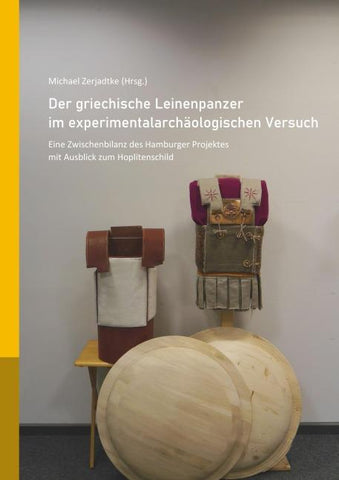 Der griechische Leinenpanzer im experimentalarchäologischen Versuch
