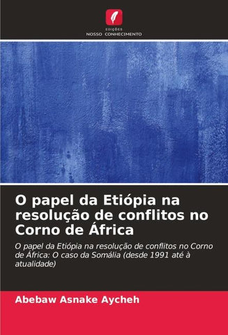 O papel da Etiópia na resolução de conflitos no Corno de África