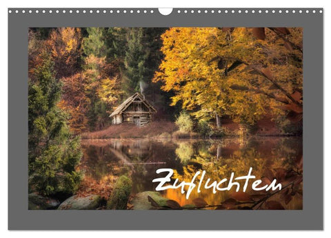 Zufluchten (Wandkalender 2026 DIN A3 quer), CALVENDO Monatskalender