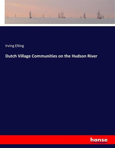 Dutch Village Communities on the Hudson River