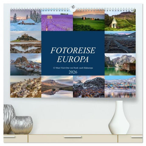 Fotoreise Europa, 12 Must-Visit-Orte von Nord- nach Südeuropa (hochwertiger Premium Wandkalender 2026 DIN A2 quer), Kunstdruck in Hochglanz