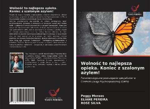 Wolno¿¿ to najlepsza opieka. Koniec z szalonym azylem!