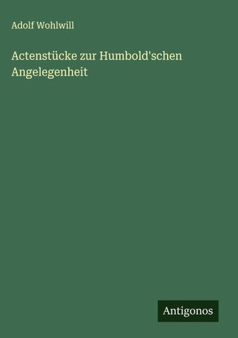 Actenstücke zur Humbold'schen Angelegenheit