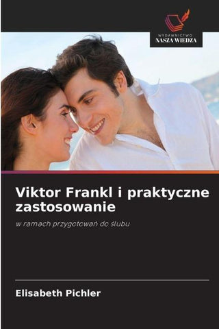 Viktor Frankl i praktyczne zastosowanie