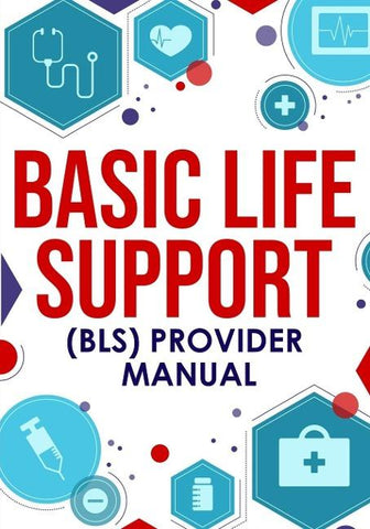 ¿Basic Life Support (BLS) Provider Manual