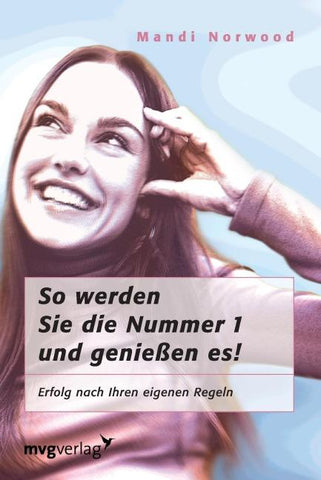 So werden Sie die Nummer 1 - und genießen es!