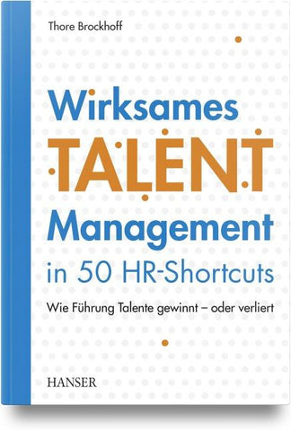 Wirksames Talentmanagement in 50 HR-Shortcuts