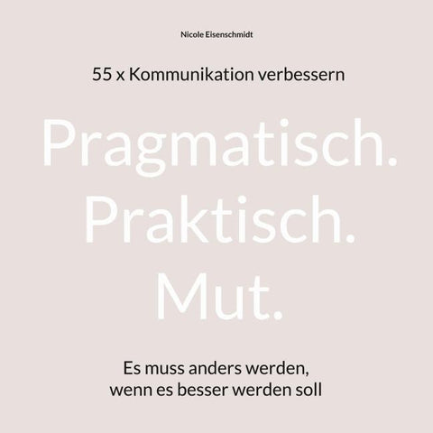 Pragmatisch. Praktisch. Mut.