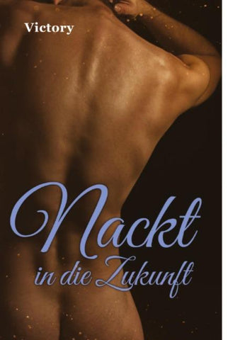 Nackt in die Zukunft