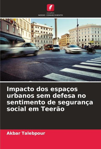 Impacto dos espaços urbanos sem defesa no sentimento de segurança social em Teerão