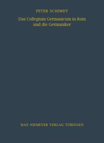 Das Collegium Germanicum in Rom und die Germaniker