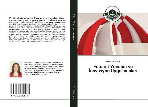 Fütürist Yönetim ve ¿novasyon Uygulamalar¿