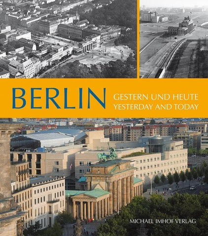 Berlin: Gestern und heute - Yesterday and today