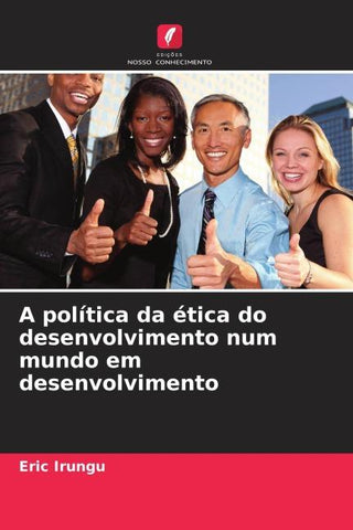 A política da ética do desenvolvimento num mundo em desenvolvimento